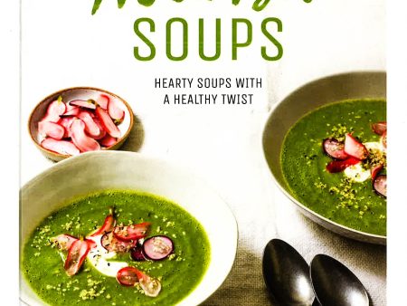 Nourish Soups: Hearty Soups With A Healthy Twist Online Sale