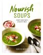 Nourish Soups: Hearty Soups With A Healthy Twist Online Sale