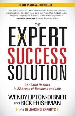 The Expert Success Solution: Get Solid Results In 22 Areas Of Business And Life Supply