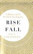 Rise And Fall: A History Of The World In Ten Empires Online Hot Sale