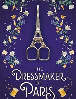 The Dressmaker Of Paris:  A Story Of Loss And Escape, Redemption And Forgiveness. Fans Of Lucinda Riley Will Adore It  (Sunday Express) Supply