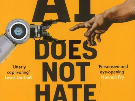 The Ai Does Not Hate You: Superintelligence, Rationality And The Race To Save The World Online Sale