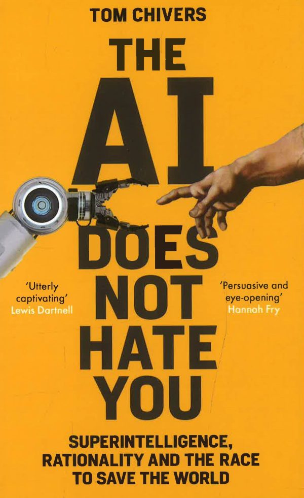 The Ai Does Not Hate You: Superintelligence, Rationality And The Race To Save The World Online Sale