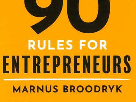 90 Rules For Entrepreneurs: How To Hustle Your Way To A Business That Works Fashion