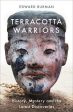 Terracotta Warriors: History, Mystery And The Latest Discoveries For Discount