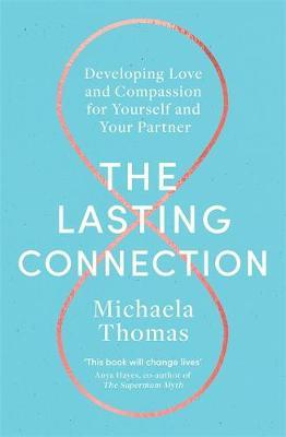 The Lasting Connection: Developing Love And Compassion For Yourself And Your Partner For Sale